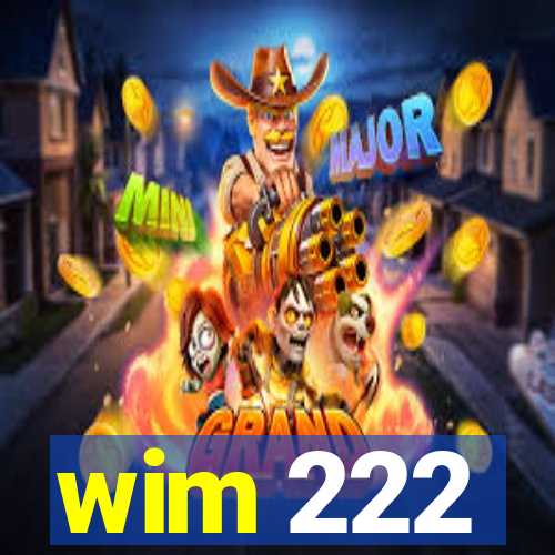 wim 222